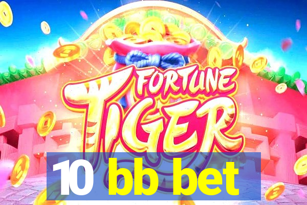 10 bb bet